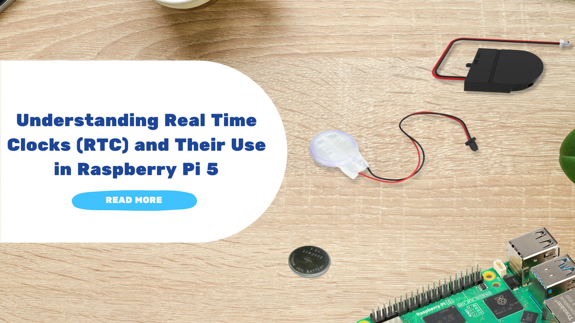 Understanding Real Time Clocks (RTC) and Their Use in Raspberry Pi 5