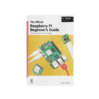The Official Raspberry Pi Beginner's Guide 5th Edition