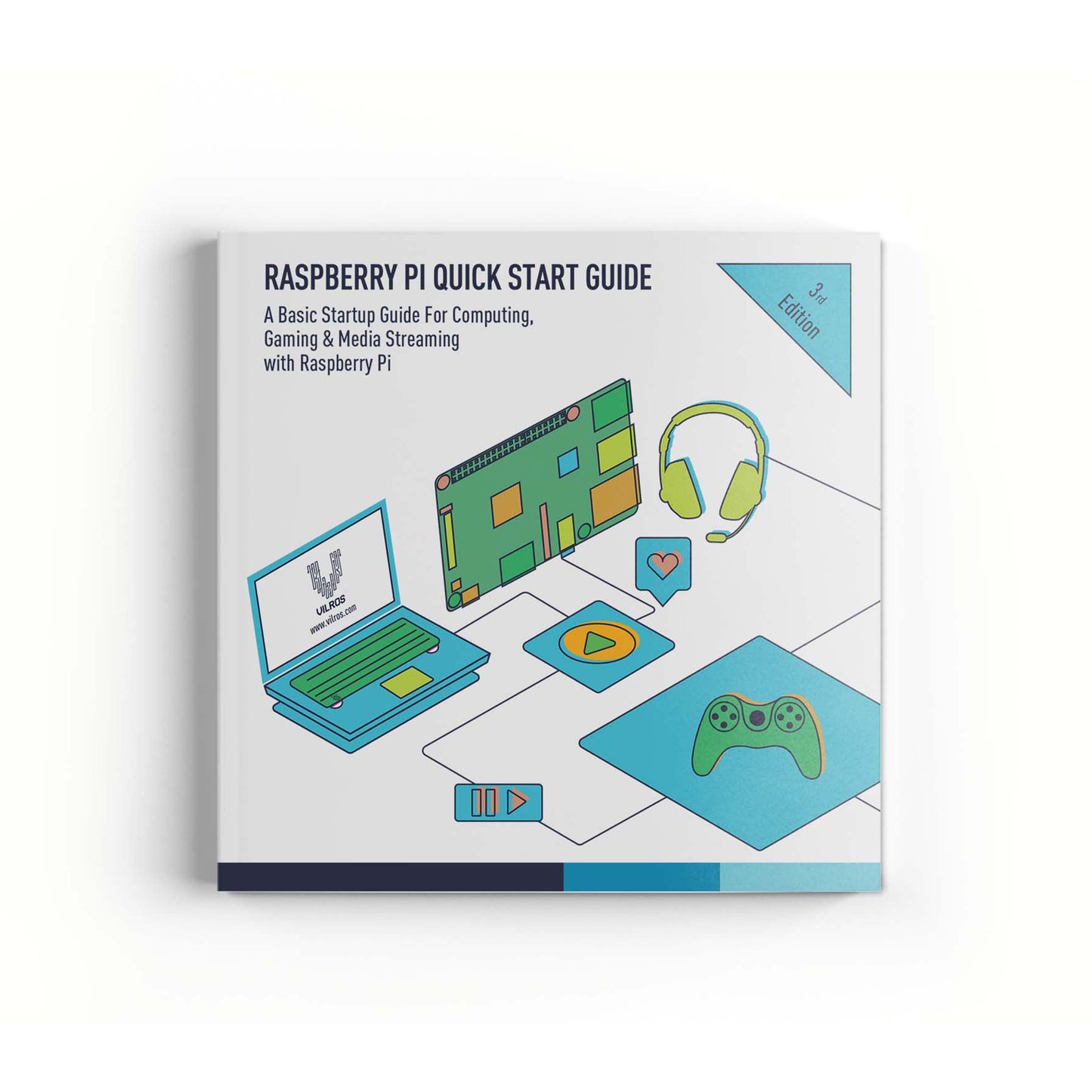 Vilros Raspberry Pi Quickstart Guide, Third Edition - Vilros.com